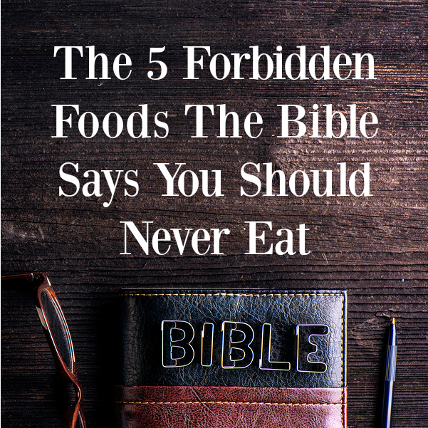 5 Foods The Bible Says You Should NEVER Eat - Barton Publishing Blog